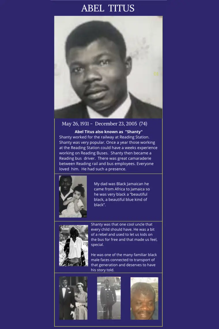 Abel Titus, known as Shanty, 1931 to 2005. He worked for the railway at Reading Station and later became a Reading bus driver. His family remember him as a much-loved man with great presence, the cool uncle who let children ride the bus for free.