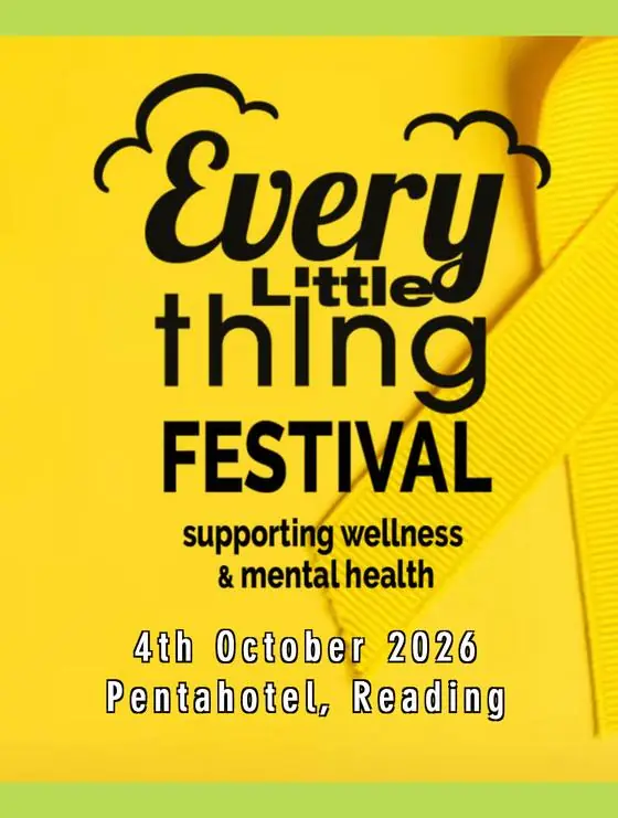 Every Little Thing Festival: supporting wellness and mental health, 4 October 2026, Pentahotel, Reading